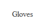 Gloves