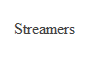 Streamers